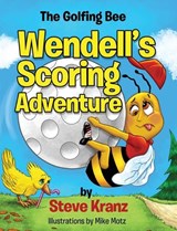 Wendell's Scoring Adventure - Steve Kranz - 9781088283837