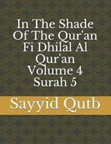 In the Shade of the Qur'an Fi Dhilal Al Qur'an Volume 4 Surah 5 - Sayyid Qutb - 9781090176295