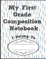 My First Grade Composition Notebook - Susan R Clayton - 9781090451668
