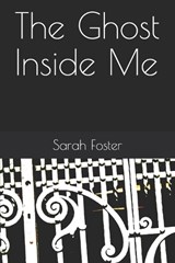 The Ghost Inside Me - Sarah Foster - 9781091350953