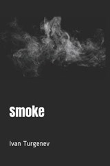 Smoke - Ivan Sergeevich Turgenev - 9781091378407