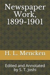 Newspaper Work, 1899-1901 - Professor H L Mencken - 9781091812918