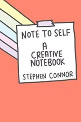 Note to Self A Creative Notebook - Stephen Connor - 9781092762762