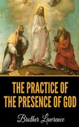 The Practice of the Presence of God - Brother Lawrence - 9781093430202