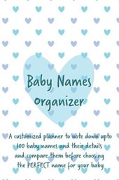 Baby Names Organizer: To Help You Choose the Right Name for Your Baby: Expecting Women / Baby Shower / Pregnancy Gift