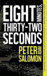 Eight Minutes, Thirty-Two Seconds - SALOMON,  Peter Adam - 9781093780673