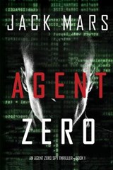 Agent Zero (an Agent Zero Spy Thriller-Book #1) - JACK MARS,  Mars - 9781094310527