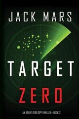 Target Zero (an Agent Zero Spy Thriller-Book #2) - JACK MARS,  Mars - 9781094310558