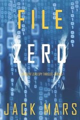 File Zero (An Agent Zero Spy Thriller-Book #5) - JACK MARS,  Mars - 9781094310954