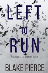 Left To Run (An Adele Sharp Mystery-Book Two) - BLAKE PIERCE,  Pierce - 9781094313269
