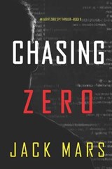 Chasing Zero (An Agent Zero Spy Thriller-Book #9) - MARS,  Jack - 9781094350264