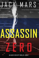 Assassin Zero (An Agent Zero Spy Thriller-Book #7) - Jack Mars - 9781094371207