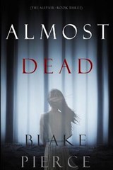 Almost Dead (The Au Pair-Book Three) - BLAKE PIERCE,  Pierce - 9781094372341