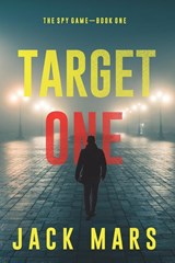 TARGET 1 (THE SPY GAME-BK #1) - Jack Mars - 9781094377612