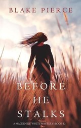 Before He Stalks (A Mackenzie White Mystery-Book 13) - Blake Pierce - 9781094391311