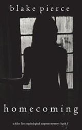 Homecoming (A Chloe Fine Psychological Suspense Mystery-Book 5) - Blake Pierce - 9781094391519