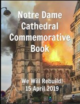 Notre Dame Cathedral Commemorative Book We Will Rebuild! 15 April 2019 - Susan R. Clayton - 9781095386972