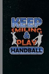 Keep Smiling & Play Handball - Chris Sanders - 9781095830475