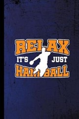 Relax It's Just Handball - Chris Sanders - 9781095830505