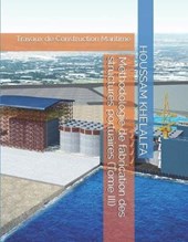 Methodologie de fabrication des structures portuaires (Tome III)