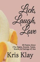 Lick, Laugh, Love: 69 Poems About Sex