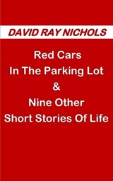 Red Cars In The Parking Lot - David Ray Nichols - 9781096440642