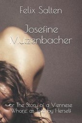 Josefine Mutzenbacher: or The Story of a Viennese Whore, as Told by Herself