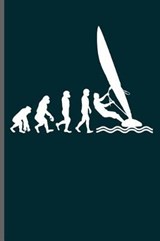Evolution of Windsurfing - James Miller - 9781096654933