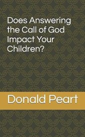Does Answering the Call of God Impact Your Children?
