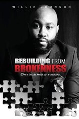 Rebuilding From Brokenness - Willie Johnson - 9781097165186