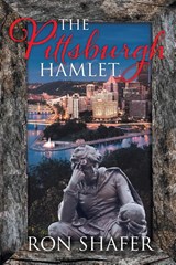 The Pittsburgh Hamlet - Ron Shafer - 9781098009953