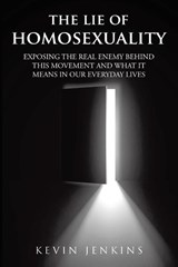 The Lie of Homosexuality - Kevin Jenkins - 9781098014704