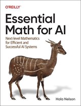 Essential Math for AI - Hala Nelson - 9781098107635