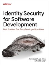Identity Security for Software Development - John Walsh ; Uzi Ailon ; Matt Barker - 9781098158033