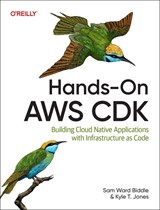 Hands-On AWS CDK - Sam Ward Biddle ; Kyle T Jones - 9781098158774