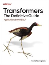 Transformers: The Definitive Guide - Nicole Koenigstein - 9781098167011