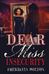 Dear Miss Insecurity