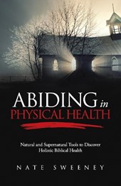 Abiding In Physical Health