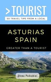 Greater Than a Tourist- Asturias Spain: 50 Travel Tips from a Local