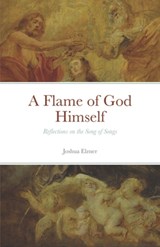 A Flame of God Himself - Joshua Elzner - 9781099174209