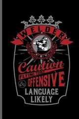 Welder Caution flying tool offensive language likely - George Paul - 9781099414176