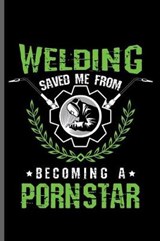 Welding saved me from becoming a pornstar - George Paul - 9781099414244