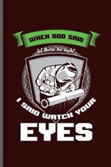When God said let there be light I said watch your eyes - George Paul - 9781099414299