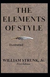 The Elements of Style Illustrated - William Strunk Jr - 9781099639319