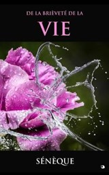 De la brievete de la vie - Seneque - 9781099696329
