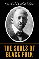 The Souls Of Black Folk - DU BOIS,  W. E. B. - 9781099980893