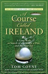 A Course Called Ireland - Tom Coyne - 9781101015872