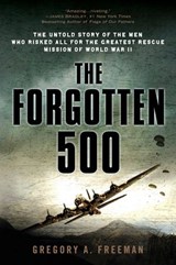 The Forgotten 500 - Gregory A. Freeman - 9781101032343