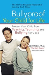 Bullyproof Your Child For Life - Joel Haber ; Jenna Glatzer - 9781101042878