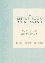 The Little Book on Meaning - Laura Berman Fortgang - 9781101050446